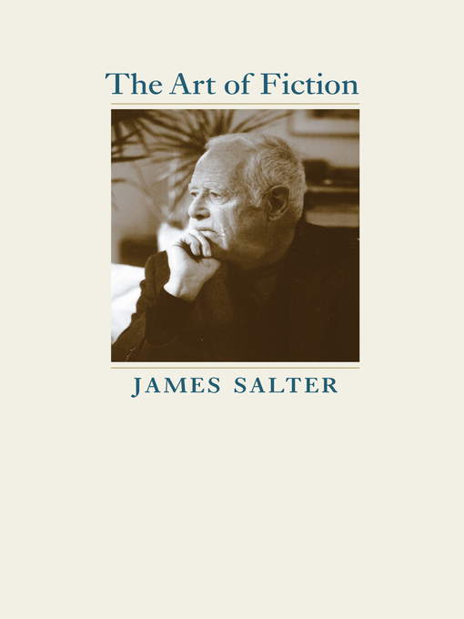 Title details for The Art of Fiction by James Salter - Available